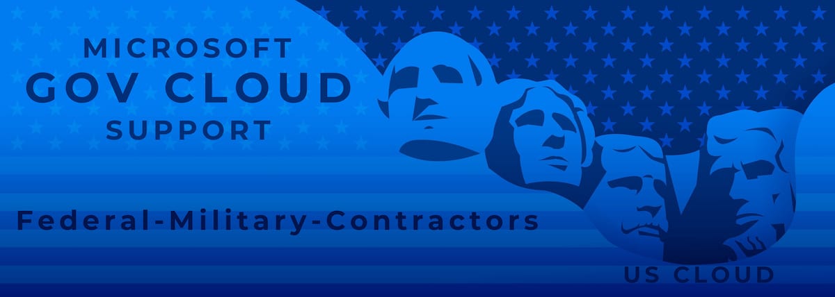 Microsoft Gov Cloud Support for Federal, Military, and Contractors