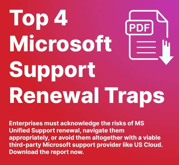 Download the Top 4 Microsoft Support Renewal Traps Report