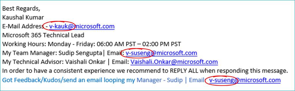 Microsoft Premier Support outsourced engineers are identified by their “v-dash” email address, which is a unique identifier that allows Microsoft and its customers to easily identify offshore contractors and Microsoft full-time employees (FTE).