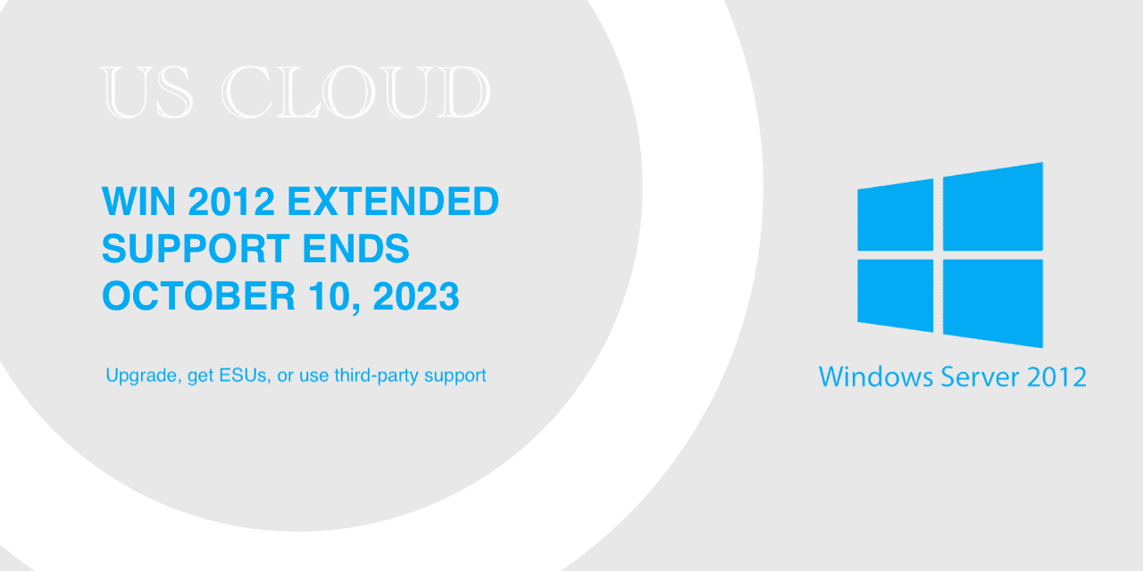 Windows Server 2012 extended support ends October 10, 2023