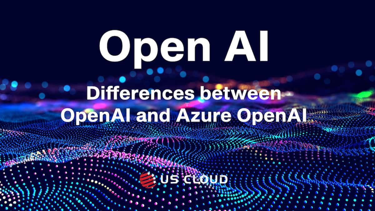 Differences between OpenAI and Microsoft Azure OpenAI