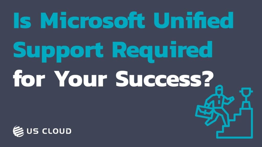 Is Microsoft Unified Support Required For Enterprise Success
