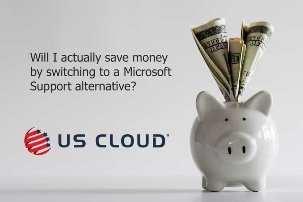 Will I actually save money by switching to a Microsoft support alternative?