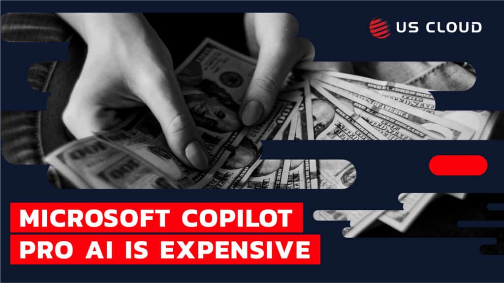 Microsoft Copilot Pro AI is Expensive