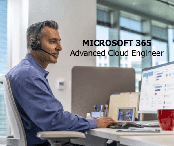 M365 Engineer Microsoft 365 Advanced Cloud Engineer (ACE)