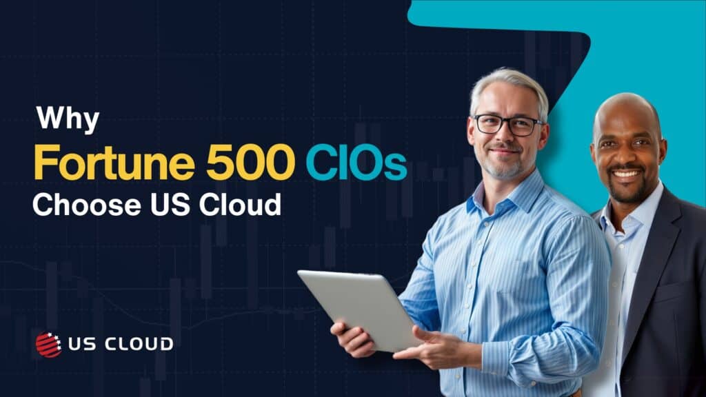 CIO Strategy for Microsoft Support, Reimagined: Why Fortune 500 CIOs Choose US Cloud
