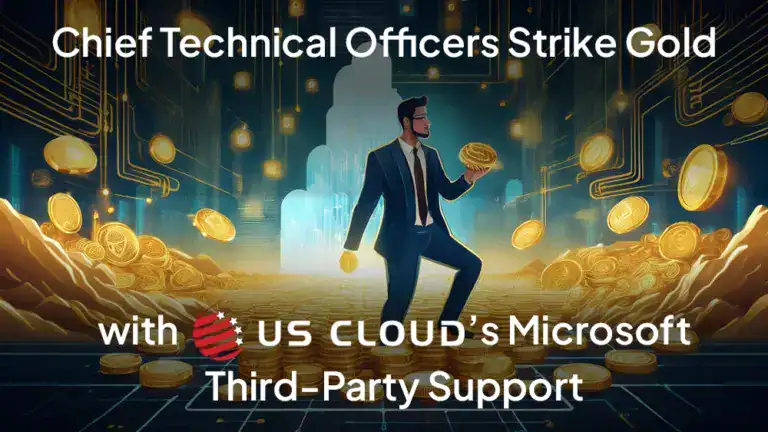 Chief Technical Officers Strike Gold with US Cloud’s Microsoft Third-Party Support