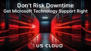 Don’t Risk Downtime: Get Microsoft Technology Support Right