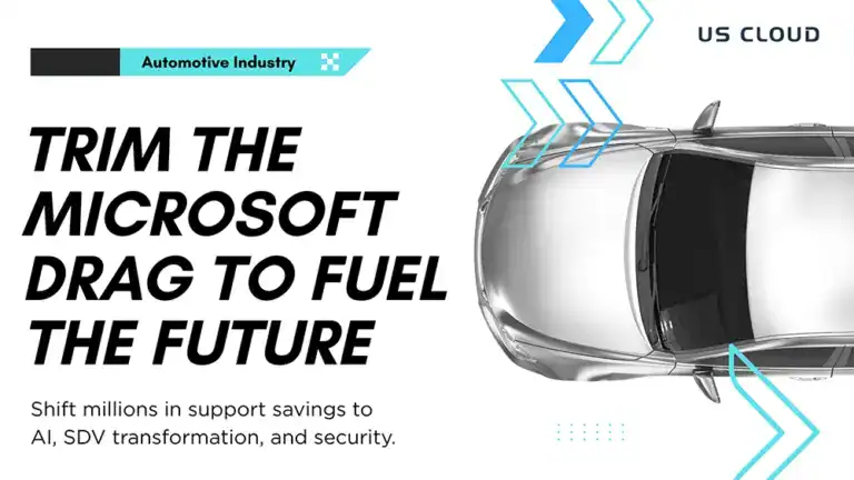 How Auto Manufacturers Can Cut Microsoft Unified Support Costs in 2026 and Fund SDV, AI & Cybersecurity Mandates