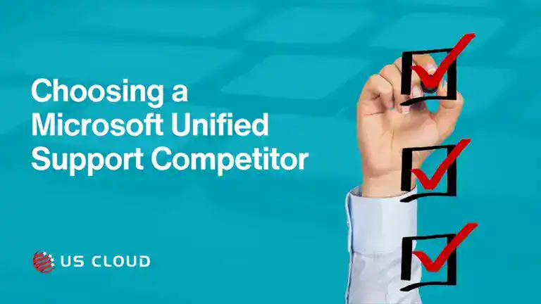 How to Choose a Microsoft Unified Support Competitor