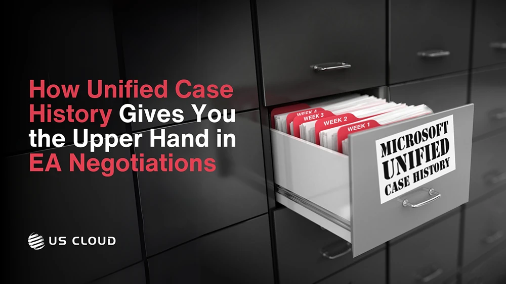 How to View Microsoft Unified Case History as a Critical EA Negotiation Tool.