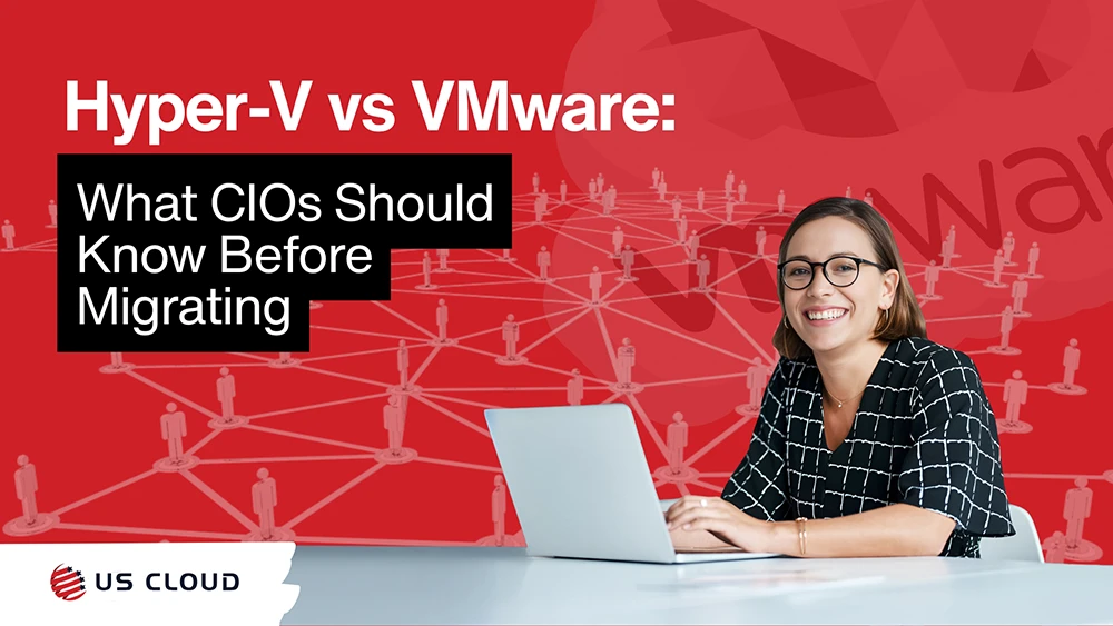 Hyper-V vs VMware: What CIOs Must Know Before Migrating