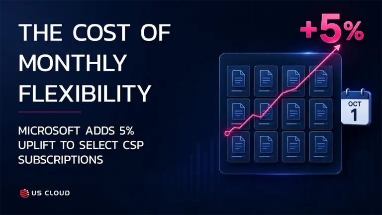 Microsoft CSP Monthly Billing Gets a 5% Uplift: What Enterprise Buyers Need to Know