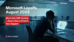 Microsoft Layoffs Continue—US Cloud Offers Options