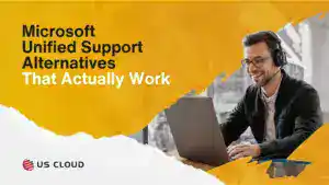 Microsoft Unified Support Alternatives That Actually Work.
