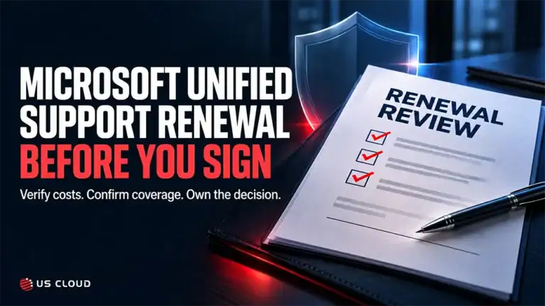 Microsoft Unified Support Renewal: What to Verify Before You Sign