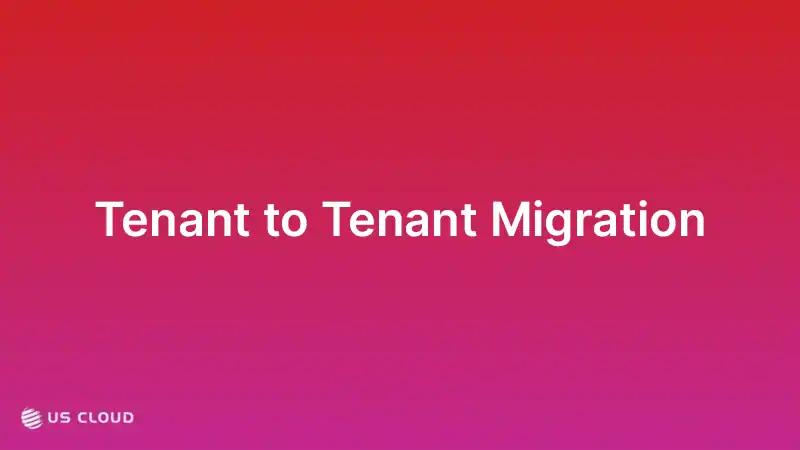 Tenant to Tenant Migration