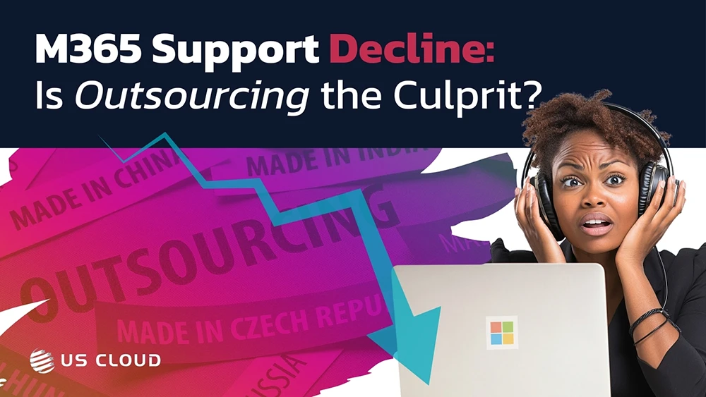 The Decline in M365 Support - Is Full Outsourcing to Blame