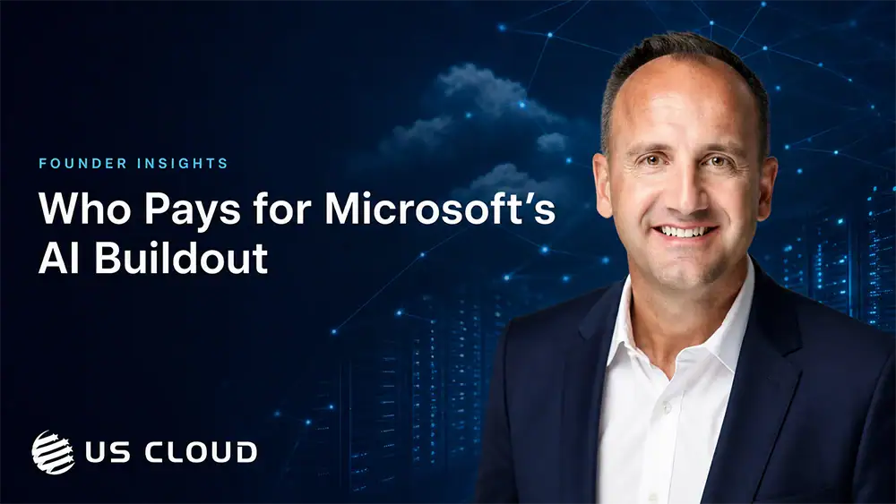 Who Pays for Microsoft’s AI Buildout