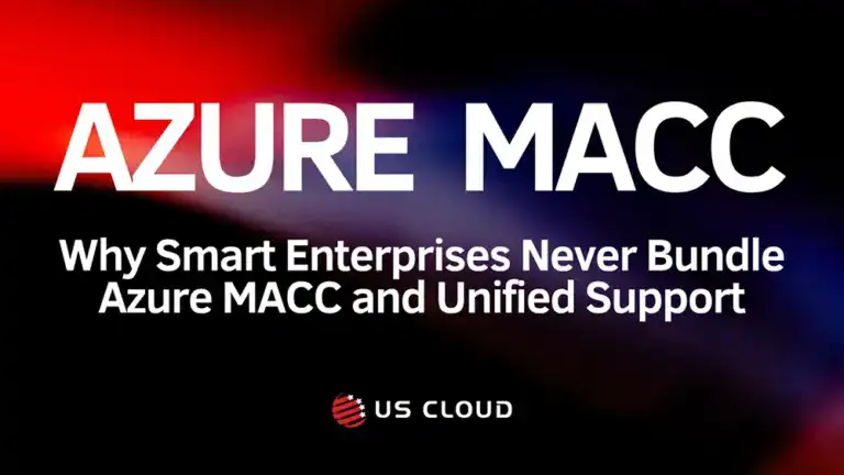 Why Smart Enterprises Never Bundle Azure MACC with Unified Support