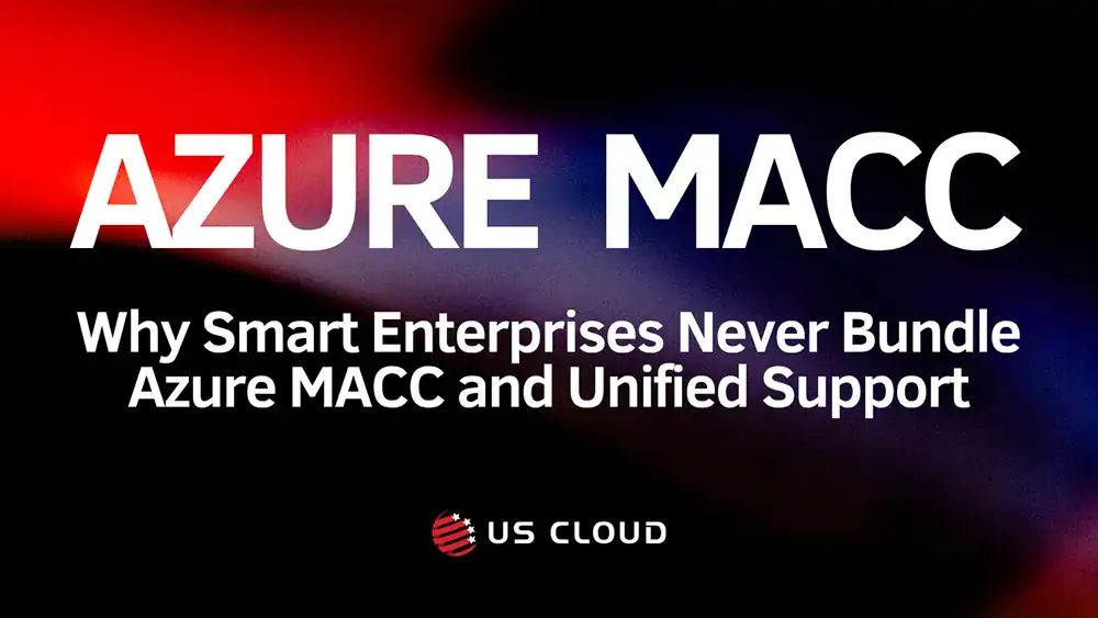 Why Smart Enterprises Never Bundle Azure MACC with Unified Support