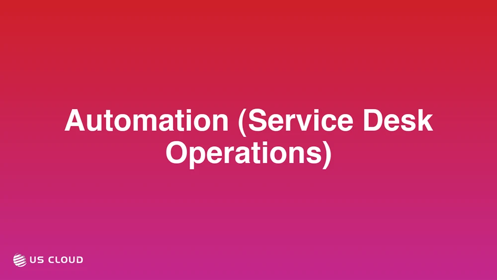 Automation (Service Desk Operations)