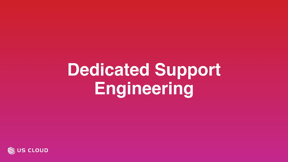 Dedicated Support Engineering