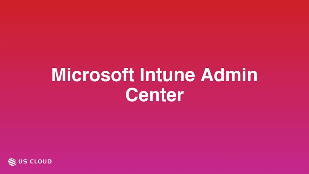 Microsoft Intune Admin Center