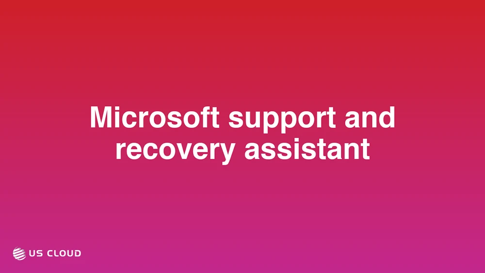 Microsoft support and recovery assistant