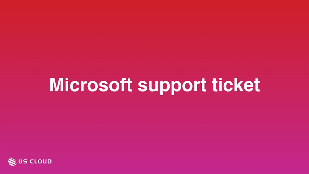Microsoft support ticket