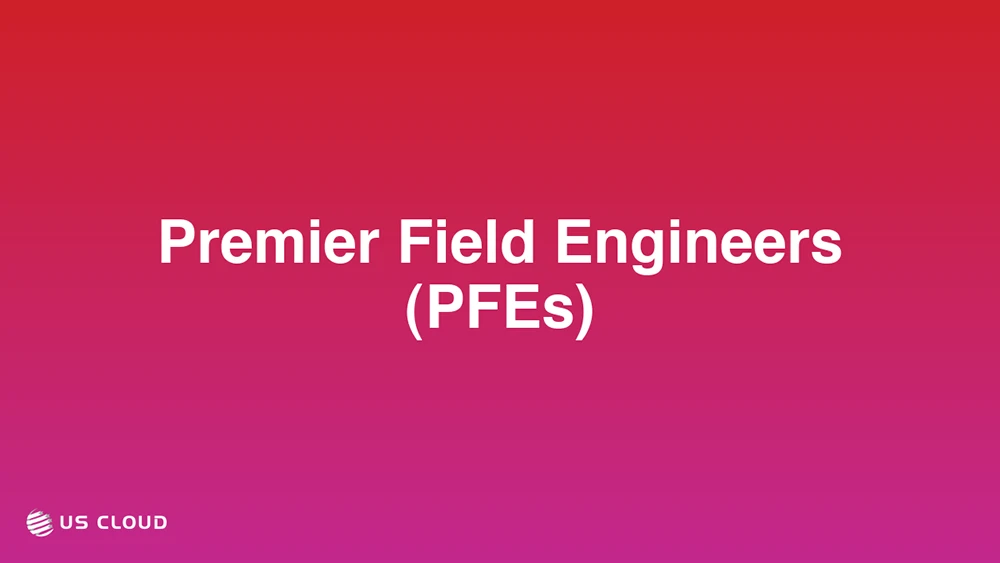 Premier Field Engineers (PFEs)