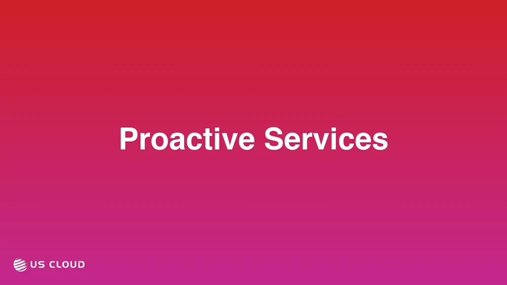 Proactive Services